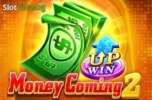 money coming 2
